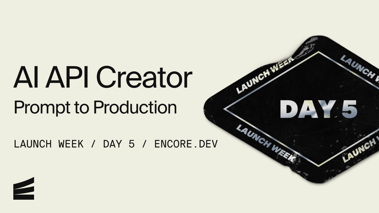It's Day 5 of Launch Week and today we've got something to help you move even faster when building production-ready APIs... We're excit