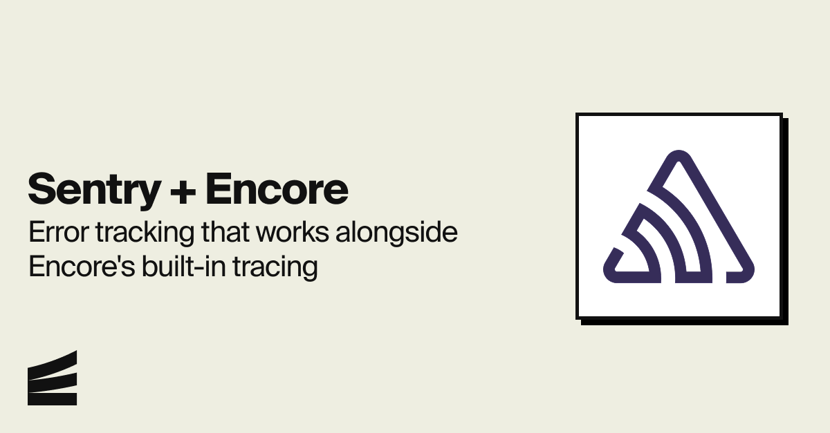 Sentry with Encore.ts - Error Tracking Guide – Encore Blog