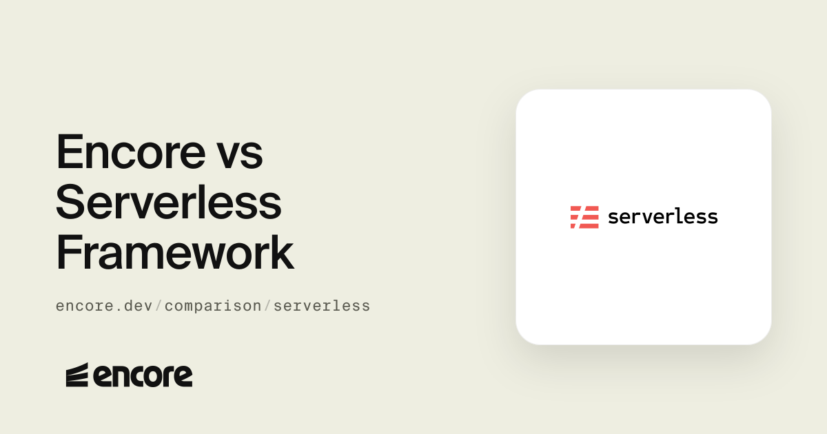Encore vs Serverless Framework - Which to Choose in 2026